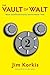 The Vault of Walt by Jim Korkis