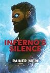Inferno's Silence by Rainer Meri Inferno's Silence by Rainer Meri