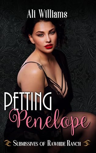 Petting Penelope (Submissives of Rawhide Ranch, #22)