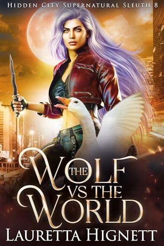 The Wolf Vs The World (Hidden City Supernatural Sleuth #8)