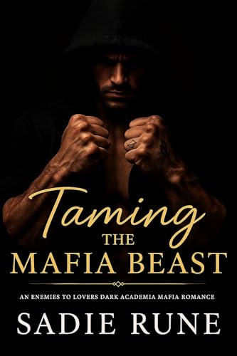 Taming the Mafia Beast: An Enemies to Lovers Dark Academia Mafia Romance (House of the Syndicate Book 3)