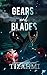 Gears and Blades