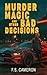 Murder, Magic, and Other Bad Decisions by F.S. Cameron