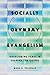 Socially Awkward Evangelism: Overcoming Fears in Sharing the Gospel