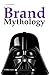Brand Mythology: How Brands...