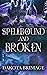 SpellBound and Broken