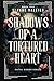 Shadows of a Tortured Heart (Fatal Bonds)