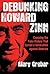 Debunking Howard Zinn by Mary Grabar