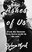 Ashes of Us