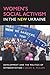 Women's Social Activism in the New Ukraine by Sarah D. Phillips