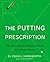 The Putting Prescription: The Doctor's Proven Method for a Better Stroke