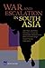 War & Escalation in South Asia by Derek Eaton