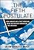 The Fifth Postulate: How Un...