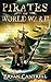 Pirates of World War II by Bryan   Cantrell
