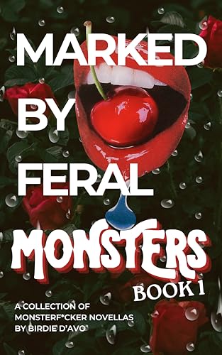 Marked By Feral Monsters: A collection of monster romances (Kindle Edition)