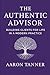 The Authentic Advisor: Building Clients for Life in a Modern Practice