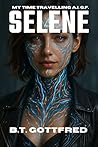 Selene: The Time Traveling A.I. G.F.