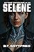 Selene by B.T. Gottfred Selene by B.T. Gottfred