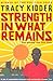 Strength In What Remains