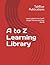 A to Z Learning Library