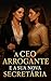 A CEO Arrogante e a Sua Nov...