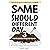 SAME SHOULD DIFFERENT DAY: Taking Charge Of The Shouldy Parts Of Your Life So You Can Have A Happier More Purposeful Existence