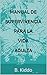 Manual de supervivencia para la vida adulta by B. Kiddo