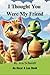 I Thought You Were My Friend by Jen Schmidt