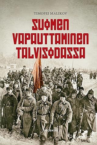 Suomen vapauttaminen talvisodassa 1939-1940: 85 vuotta Neuvostoliiton ja Suomen sodasta