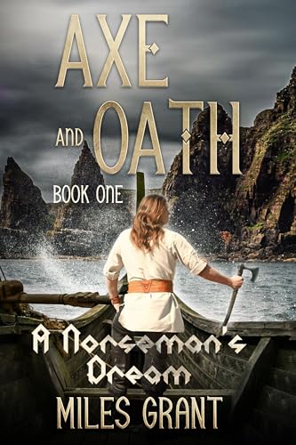 Axe And Oath: A Norseman's Dream (Kindle Edition)