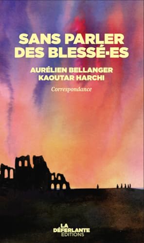 Sans parler des blessé·es - Correspondance janvier-juin 2025 (Paperback)