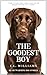 The Goodest Boy by I.L. Williams