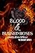 Blood & Burned Roses by Angeliena Cifelli