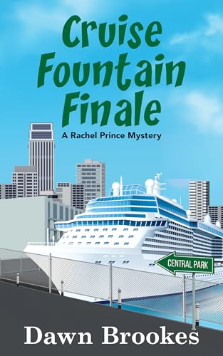 Cruise Fountain Finale (A Rachel Prince Mystery Book 15)