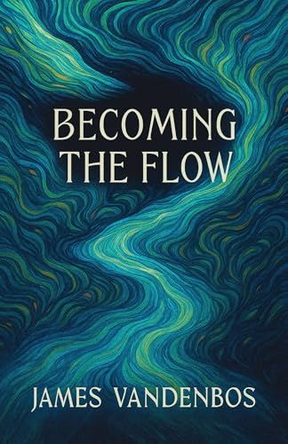 Becoming the Flow: Awakening to the Current Within (Kindle Edition)