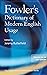 Fowler's Dictionary of Modern English Usage