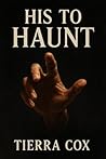 His To Haunt: Vow...