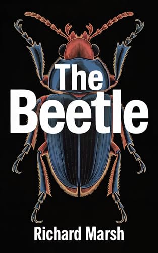 The Beetle (Annotated): A Mystery of Supernatural Vengeance - Victorian Horror Classic