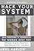 Hack Your System: BIO-HACKING & LONGEVITY for women over 40!: Stronger, Brighter, Resilient with Methods That Truly Work