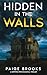Hidden in the Walls by Paige Brooks