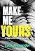 Make Me Yours: A Gay Erotic...