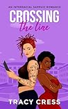 Crossing The Line: An interracial sapphic romance Crossing The Line: An interracial sapphic romance