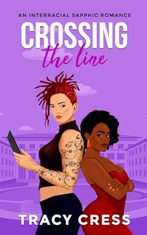 Crossing The Line: An interracial sapphic romance