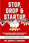 Stop Drop & Start...