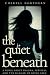The Quiet Beneath: A novel ...