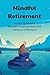 Mindful Retirement: Achievi...