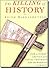 The Killing of History: How...