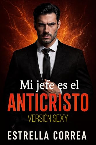 MI JEFE ES EL ANTICRISTO: VERSIÓN SEXY (Spanish Edition)