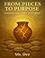From Pieces to Purpose by Ms. Dee