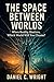 The Space Between Worlds: M...